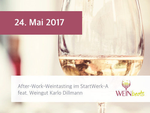 WEINbeats After-Work-Winetasting am 24. Mai 2017 im StartWerk-A feat. Weingut Karlo Dillmann